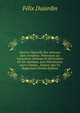 Histoire Naturelle Des Animaux Sans Vert?bres: Pr?sentant Les Caract?res G?n?raux Et Particuliers De Ces Animaux, Leur Distribution, Leurs Classes, . Esp?ces Qui S'y Rapportent (French Edition), Felix Dujardin 