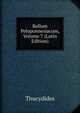 Bellum Peloponnesiacum, Volume 7 (Latin Edition), Thucydides 