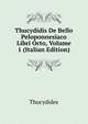 Thucydidis De Bello Peloponnesiaco Libri Octo, Volume 1 (Italian Edition), Thucydides 