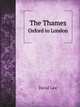 The Thames. Oxford to London, David Law 