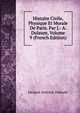 Histoire Civile, Physique Et Morale De Paris. Par J.- A. Dulaure, Volume 9 (French Edition), Jacques Antoine Dulaure 