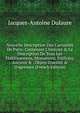 Nouvelle Description Des Curiosit?s De Paris: Contenant L'histoire & La Description De Tous Les Etablissemens, Monumens, Edificies, Anciens & . Objets D'utilit? & D'agr?men (French Edition), Jacques-Antoine Dulaure 