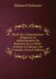 ?tude Sur L'Organisation: Religieuse Et Administrative Du Royaume De La Petite-Arm?nie ? L'Epoque Des Croisades (French Edition), Edouard Dulaurier 
