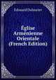 Eglise Armenienne Orientale (French Edition), Edouard Dulaurier 
