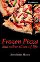 Frozen Pizza and other slices of life. Level 6 Advanced. + 3 Audio CD (+ Audio CD), Moses Antoinette 