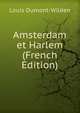 Amsterdam et Harlem (French Edition), Louis Dumont-Wilden 