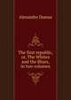 The first republic, or, The Whites and the Blues, in two volumes, Alexandre Dumas 