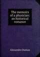 The memoirs of a physician: an historical romance, Alexandre Dumas 