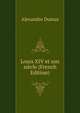Louis XIV et son siecle (French Edition), Alexandre Dumas 