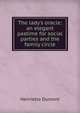 The lady's oracle: an elegant pastime for social parties and the family circle, Henrietta Dumont 