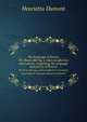 The language of flowers. The floral offering, a token of affection and esteem, comprising the language and poetry of flowers, Henrietta Dumont 