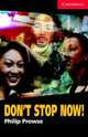 Cambridge English Readers 1. Don't Stop Now! + AudioCD, Philip Prowse 