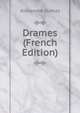 Drames (French Edition), Alexandre Dumas 