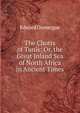 The Chotts of Tunis: Or, the Great Inland Sea of North Africa in Ancient Times, Edward Dumergue 