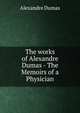 The works of Alexandre Dumas - The Memoirs of a Physician, Alexandre Dumas 