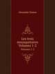 Les trois mousquetaires. Volumes 1-2, Alexandre Dumas 
