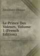 Le Prince Des Voleurs, Volume 1 (French Edition), Alexandre Dumas 