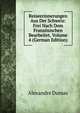 Reiseerinnerungen Aus Der Schweiz: Frei Nach Dem Franz?sischen Bearbeitet, Volume 4 (German Edition), Alexandre Dumas 