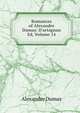 Romances of Alexandre Dumas: D'artagnan Ed, Volume 14, Alexandre Dumas 