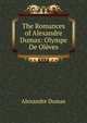 The Romances of Alexandre Dumas: Olympe De Oleves, Alexandre Dumas 