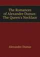 The Romances of Alexandre Dumas: The Queen's Necklace, Alexandre Dumas 