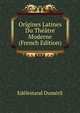 Origines Latines Du Theatre Moderne (French Edition), Edelestand Dumeril 