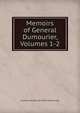 Memoirs of General Dumourier, Volumes 1-2, Charles Francois Du Perier Dumouriez 