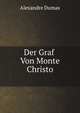 Der Graf Von Monte Christo, Alexandre Dumas 