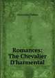 Romances: The Chevalier D'harmental, Alexandre Dumas 