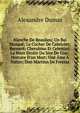 Blanche De Beaulieu; Un Bal Masqu?; Le Cocher De Cabriolet; Bernard; Cherubino Et Celestini; La Main Droite Du Sire De Giac; Histoire D'un Mort; Une ?me ? Na?tre; Don Martinn De Freytas, Alexandre Dumas 