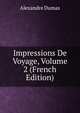 Impressions De Voyage, Volume 2 (French Edition), Alexandre Dumas 