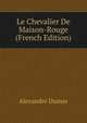 Le Chevalier De Maison-Rouge (French Edition), Alexandre Dumas 