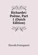Richardet: Poeme, Part 1 (Dutch Edition), Niccolo Forteguerri 
