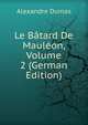 Le Batard De Mauleon, Volume 2 (German Edition), Alexandre Dumas 