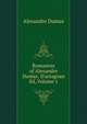 Romances of Alexandre Dumas: D'artagnan Ed, Volume 1, Alexandre Dumas 