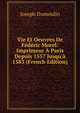 Vie Et Oeuvres De F?d?ric Morel: Imprimeur ? Paris Depuis 1557 Jusqu'? 1583 (French Edition), Joseph Dumoulin 