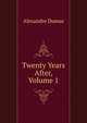 Twenty Years After, Volume 1, Alexandre Dumas 