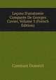 Le?ons D'anatomie Compar?e De Georges Cuvier, Volume 3 (French Edition), Constant Dumeril 