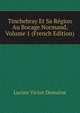 Tinchebray Et Sa Region Au Bocage Normand, Volume 1 (French Edition), Lucien Victor Dumaine 