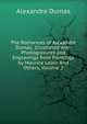 The Romances of Alexandre Dumas: Illustrated with Photogravures and Engravings from Paintings by Maurice Leloir And Others, Volume 2, Alexandre Dumas 