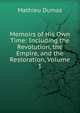 Memoirs of His Own Time: Including the Revolution, the Empire, and the Restoration, Volume 1, Mathieu Dumas 