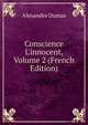 Conscience L'innocent, Volume 2 (French Edition), Alexandre Dumas 
