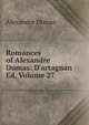 Romances of Alexandre Dumas: D'artagnan Ed, Volume 27, Alexandre Dumas 