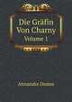 Die Grfin Von Charny. Volume 1, Alexandre Dumas 