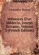 M?moires D'un M?decin, Joseph Balsamo, Volume 3 (French Edition), Alexandre Dumas 