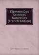 Elemens Des Sciences Naturelles (French Edition), Andre-Marie-Constant Dumeril 