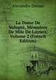 La Dame De Volupte, Memoires De Mile De Luynes, Volume 2 (French Edition), Alexandre Dumas 