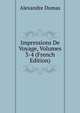 Impressions De Voyage, Volumes 3-4 (French Edition), Alexandre Dumas 