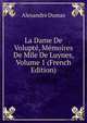 La Dame De Volupte, Memoires De Mile De Luynes, Volume 1 (French Edition), Alexandre Dumas 