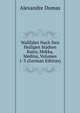 Wallfahrt Nach Den Heiligen Stadten Kairo, Mekka, Medina, Volumes 1-3 (German Edition), Alexandre Dumas 